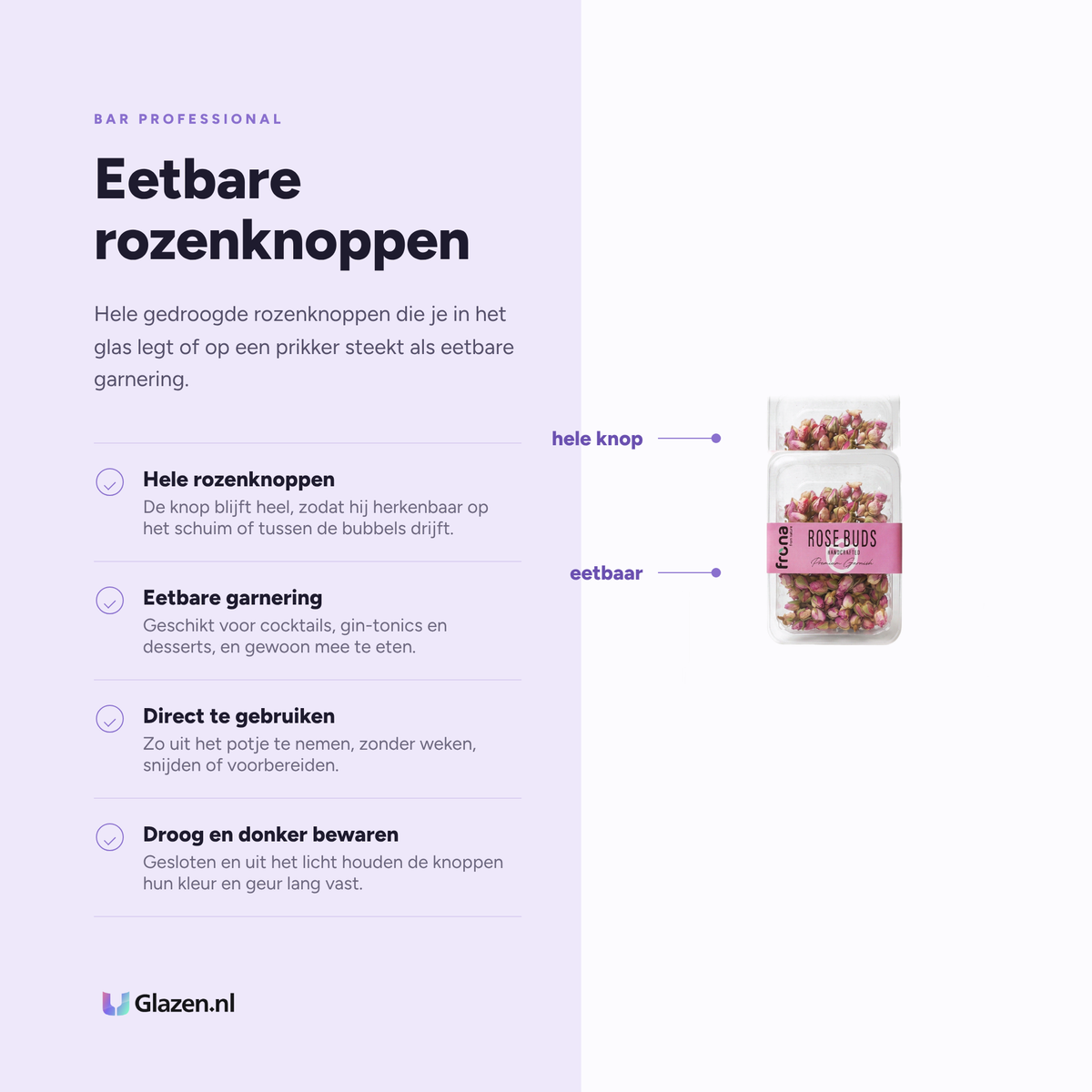 Eigenschappen van Frona Gedroogde Rozenknoppen van Bar Professional