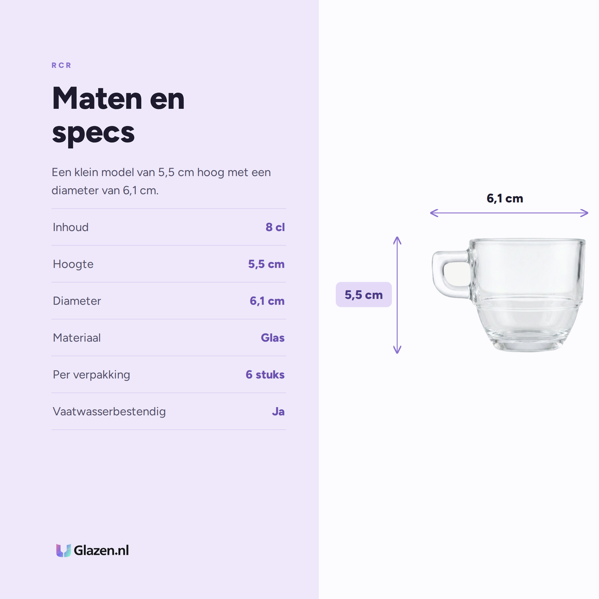 RCR Caffe Kop Stapelbaar 8 Cl - 6 Stuks specificaties: inhoud 8 cl, hoogte 5,5 cm, diameter 6,1 cm, materiaal Glas, per verpakking 6 stuks, vaatwasserbestendig Ja