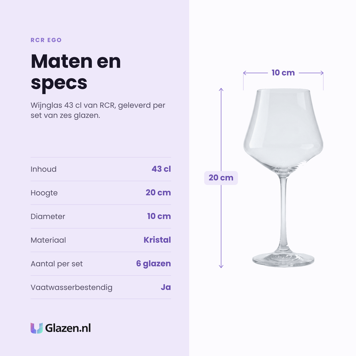 RCR Ego wijnglas 43 cl specificaties: inhoud 43 cl, hoogte 20 cm, diameter 10 cm, kristal, set van 6