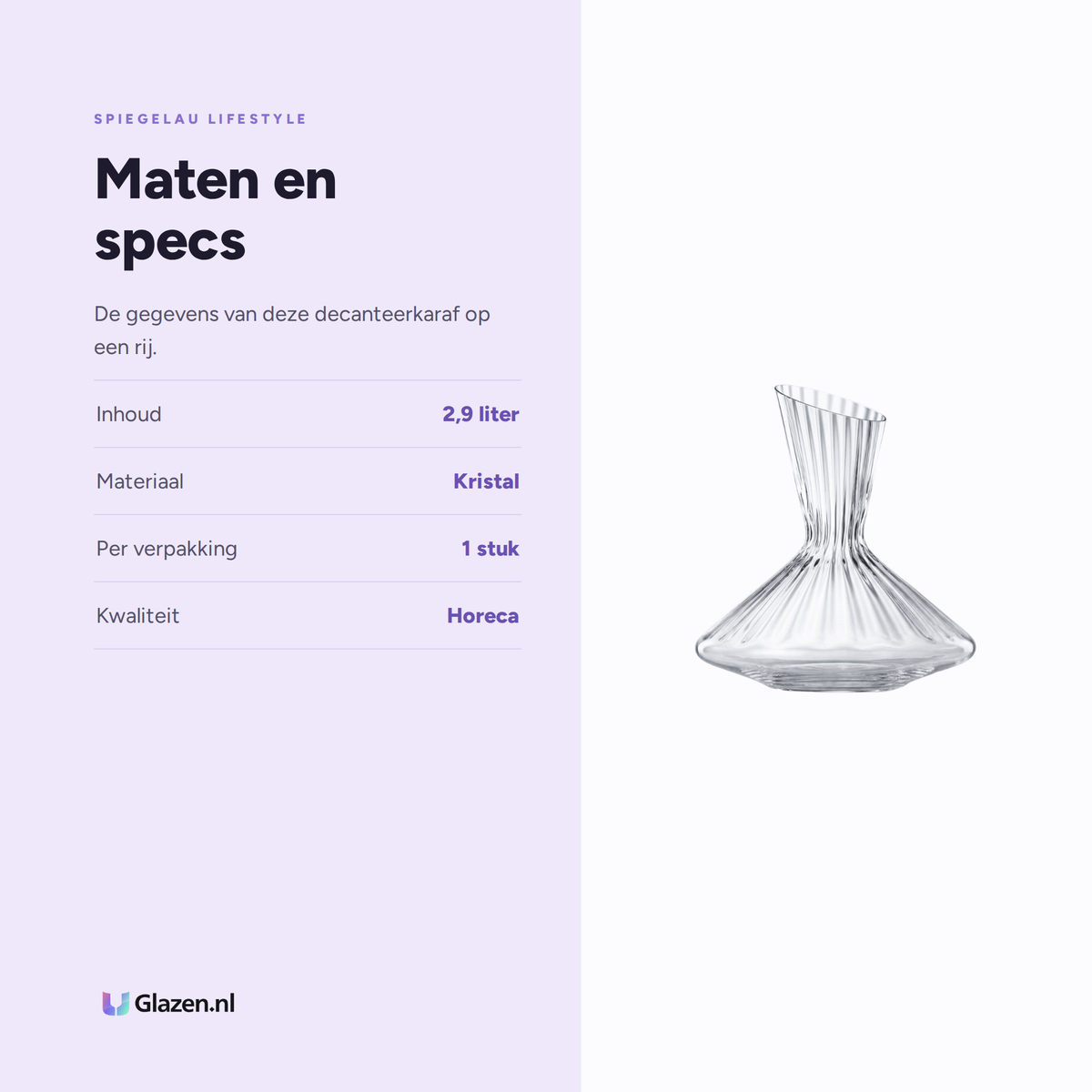 Spiegelau Lifestyle Decanteerkarafaraf 2,9 L specificaties: inhoud 2,9 liter, materiaal Kristal, per verpakking 1 stuk, kwaliteit Horeca