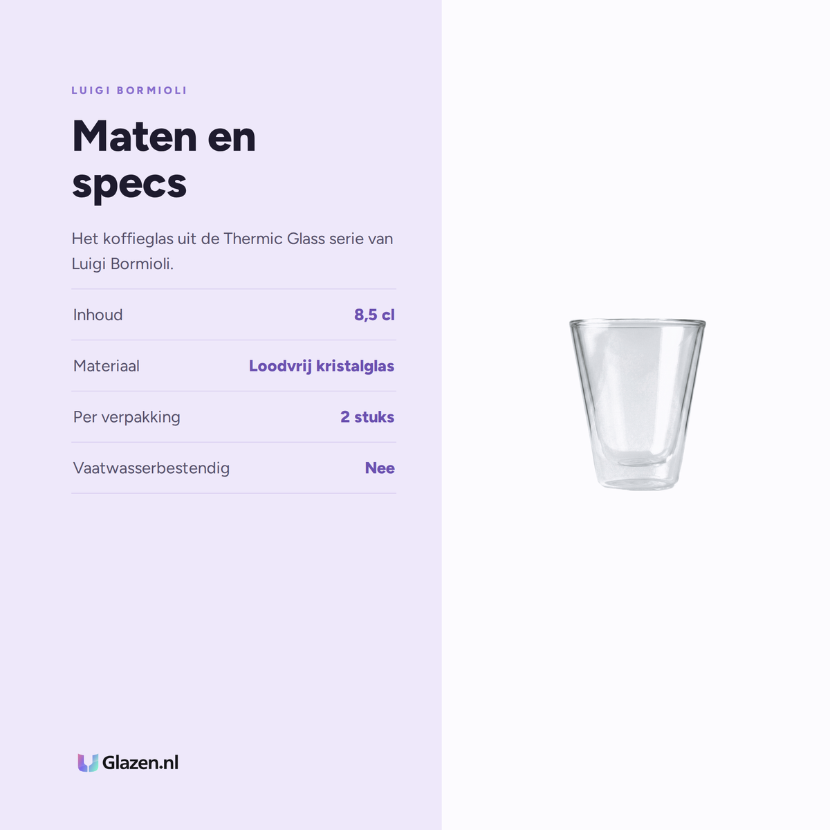 Maten en specs van Luigi Bormioli Thermic Glass Koffieglas 8,5 Cl Caffeino